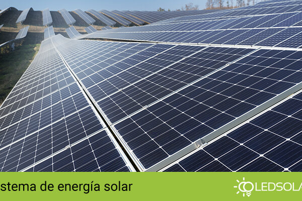 Conoce las ventajas de la energía solar con LED SOLAR