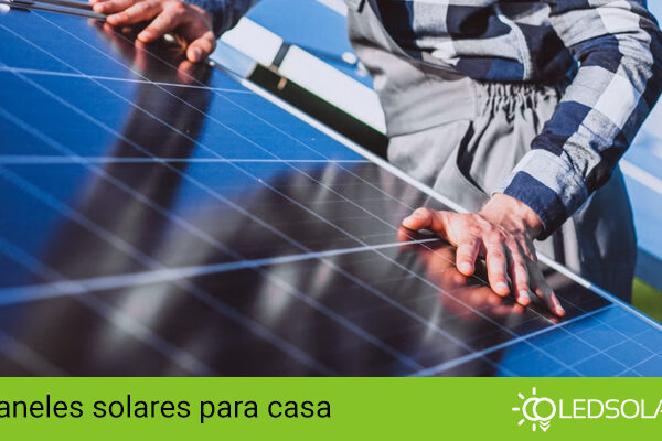 Conoce las ventajas de instalar paneles solares para casa con Led Solar.