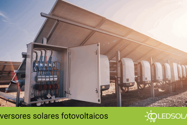 Conoce los diferentes tipos de inversores fotovoltaicos