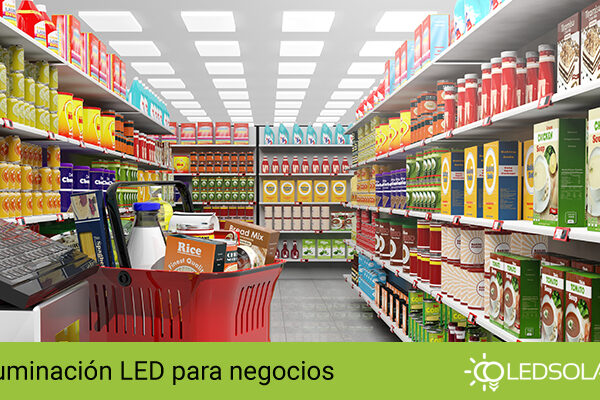 Conoce los beneficios de la iluminación LED para negocios con Led Solar