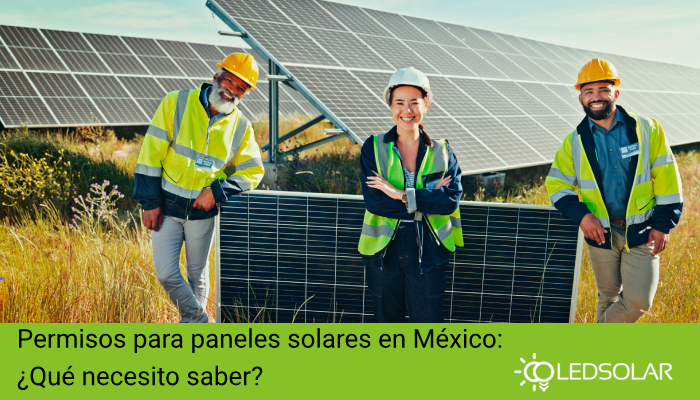 Descubre los permisos para paneles solares en México.